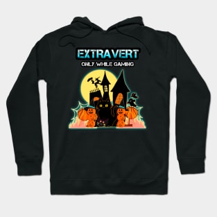 Extravert Only While Gaming Halloween Hoodie